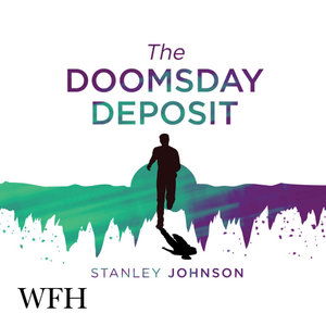 Cover for Stanley Johnson · The Doomsday Deposit (Audiobook (płyta CD)) [Unabridged edition] (2021)