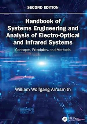 Cover for Arrasmith, William Wolfgang (Florida Institute of Technology, Melbourne, USA) · Handbook of Systems Engineering and Analysis of Electro-Optical and Infrared Systems: Concepts, Principles, and Methods (Hardcover Book) (2025)