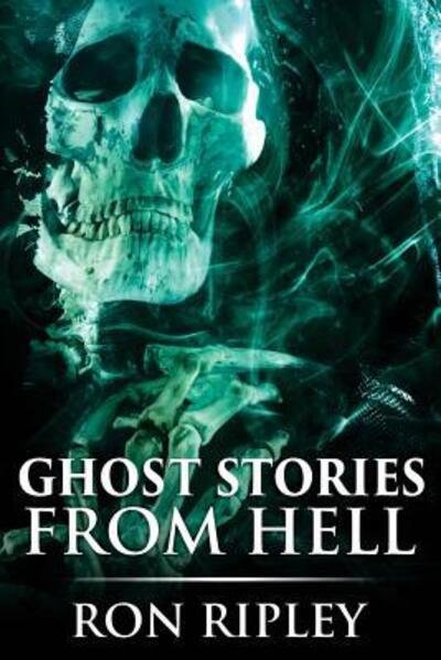 Cover for Ron Ripley · Ghost Stories from Hell (Pocketbok) (2019)