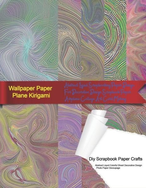 Cover for Tukang Warna Warni · Wallpaper Paper Plane Kirigami Diy Scrapbook Paper Crafts Abstract Liquid Colorful Sheet Decorative Design Photo Paper Decoupage (Paperback Book) (2019)