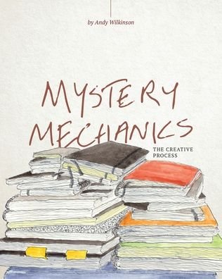 Cover for Andy Wilkinson · Mystery Mechanics, The Creative Process (Paperback Bog) (2020)