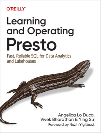 Cover for Angelica Lo Duca · Learning and Operating Presto: Fast, Reliable SQL for Data Analytics and Lakehouses (Paperback Book) (2023)