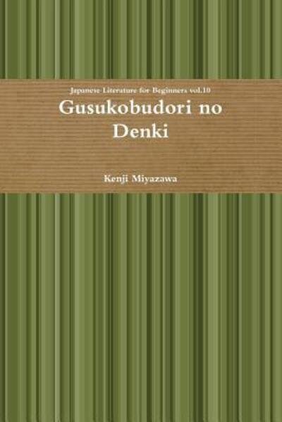 Gusukobudori no Denki - Kenji Miyazawa - Books - Lulu.com - 9781105243851 - November 13, 2011