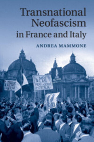 Cover for Mammone, Andrea (Royal Holloway, University of London) · Transnational Neofascism in France and Italy (Pocketbok) (2019)