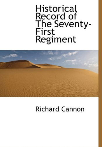 Cover for Richard Cannon · Historical Record of the Seventy-first Regiment (Hardcover Book) (2010)