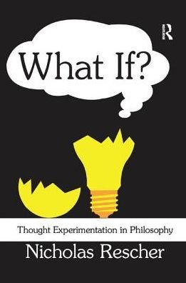 Cover for Nicholas Rescher · What If?: Thought Experimentation in Philosophy (Paperback Book) (2017)