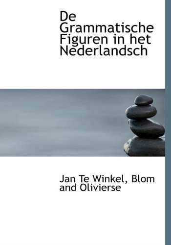 Cover for Jan Te Winkel · De Grammatische Figuren in Het Nederlandsch (Hardcover Book) [Dutch edition] (2010)