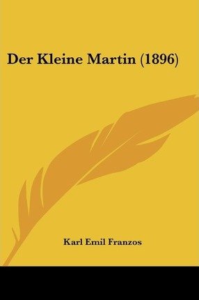 Cover for Karl Emil Franzos · Der Kleine Martin (1896) (Taschenbuch) (2010)