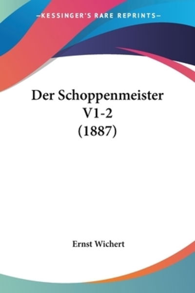 Cover for Ernst Wichert · Der Schoppenmeister V1-2 (1887) (Paperback Book) (2010)