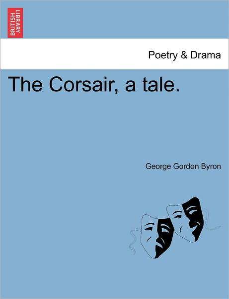 Cover for Byron, George Gordon, Lord · The Corsair, a Tale. (Paperback Bog) (2011)