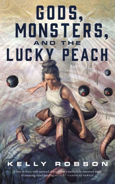 Cover for Kelly Robson · Gods, Monsters, and the Lucky Peach (Paperback Book) (2018)