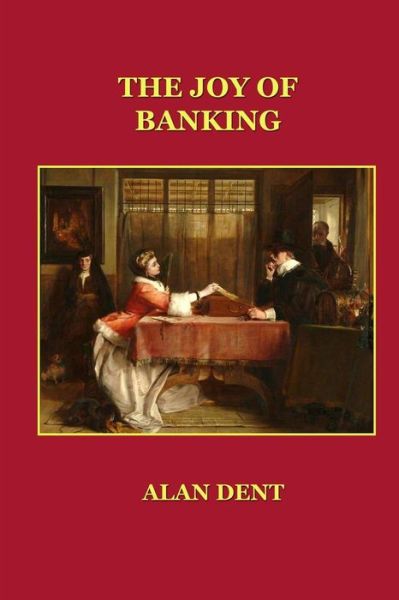 Cover for Alan Dent · The Joy of Banking (Paperback Book) (2013)