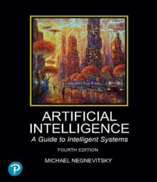 Cover for Michael Negnevitsky · Artificial Intelligence: A Guide to Intelligent Systems (Paperback Book) (2024)
