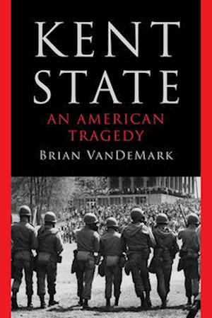 Cover for Brian VanDeMark · Kent State: An American Tragedy (Paperback Book) (2026)