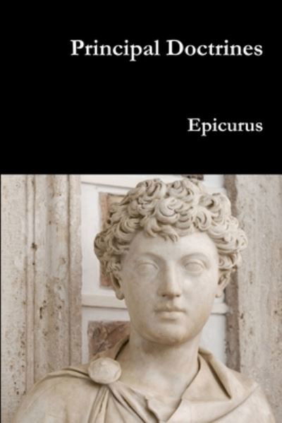 Principal Doctrines - Epicurus - Books - Lulu.com - 9781329869851 - January 30, 2016