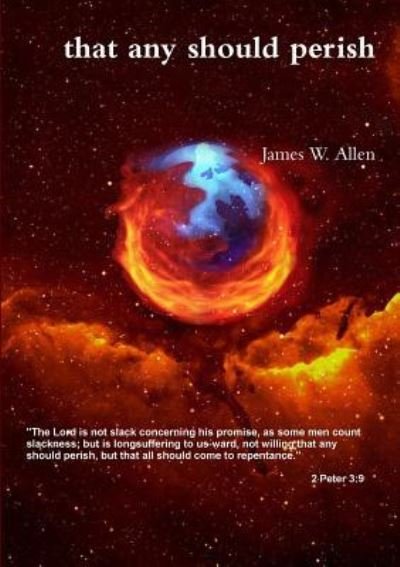 James W. Allen · That Any Should Perish (Paperback Book) (2016)