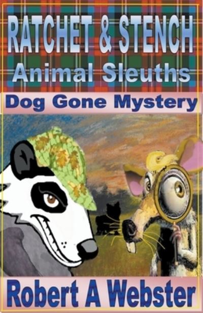 Cover for Robert A Webster · Ratchet &amp; Stench - Animal Sleuths (Paperback Book) (2020)