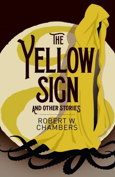 Cover for Robert W. Chambers · The Yellow Sign and Other Stories - Arcturus Classics (Paperback Bog) (2022)