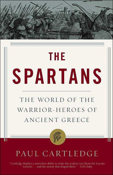 Cover for Paul Cartledge · The Spartans: the World of the Warrior-heroes of Ancient Greece (Paperback Book) (2004)