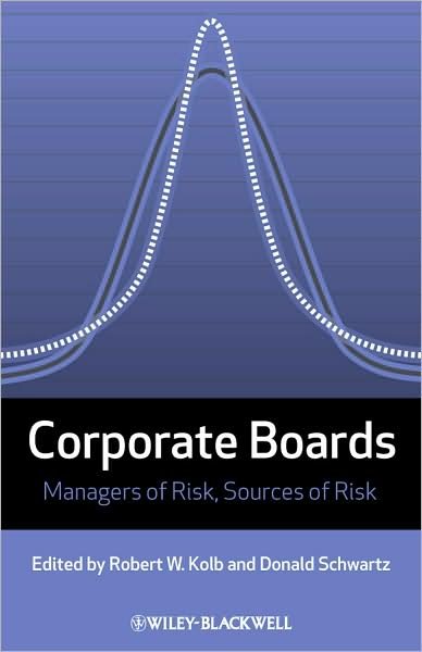 Cover for RW Kolb · Corporate Boards: Managers of Risk, Sources of Risk - Loyola University Series on Risk Management (Hardcover Book) (2009)