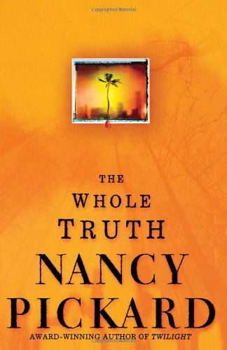 Cover for Nancy Pickard · The Whole Truth (Paperback Book) (2007)