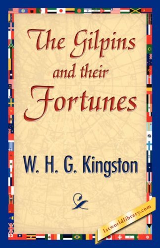 Cover for W. H. G. Kingston · The Gilpins and Their Fortunes (Hardcover Book) (2007)