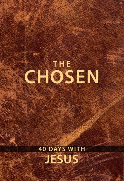 The Chosen: 40 Days with Jesus: 40 Days with Jesus - Broadstreet Publishing - Böcker - BroadStreet Publishing - 9781424557851 - 1 mars 2019