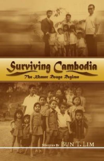 Cover for Bun T. Lim · Surviving Cambodia, The Khmer Rouge Regime (Paperback Bog) (2007)