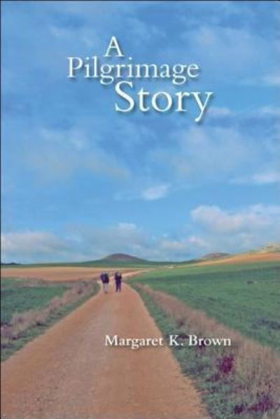 Margaret Brown · A Pilgrimage Story (Paperback Book) (2008)