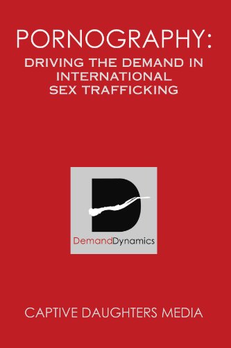 Cover for Captive Daughters Media · Pornography: Driving the Demand in International Sex Trafficking (Paperback Book) (2007)