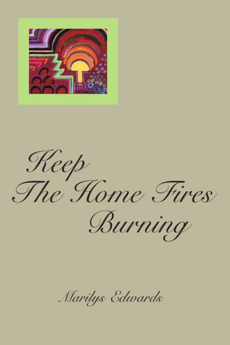 Keep the Home Fires Burning - Mary Parker - Books - AuthorHouse - 9781425930851 - February 21, 2007