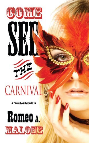 Cover for Romeo A. Malone · Come See the Carnival (Paperback Book) (2007)