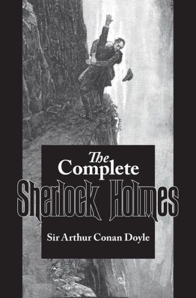 Cover for Arthur Conan Doyle · Complete Sherlock Holmes (Hardcover Book) (2012)