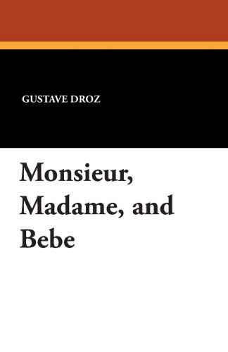 Cover for Gustave Droz · Monsieur, Madame, and Bebe (Taschenbuch) (2024)