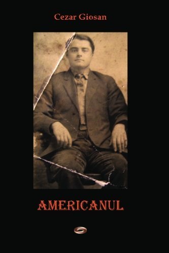 Cover for Cezar Giosan · Americanul (Paperback Book) [Romanian, 1st edition] (2009)