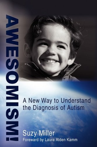 Cover for Suzy Miller · Awesomism!: A New Way to Understand the Diagnosis of Autism (Pocketbok) (2008)