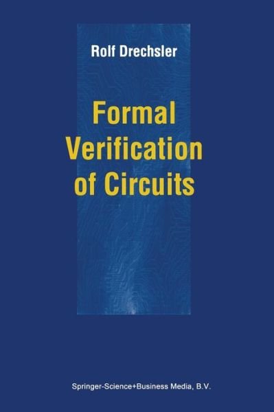 Cover for Rolf Drechsler · Formal Verification of Circuits (Paperback Book) [1st Ed. Softcover of Orig. Ed. 2000 edition] (2010)