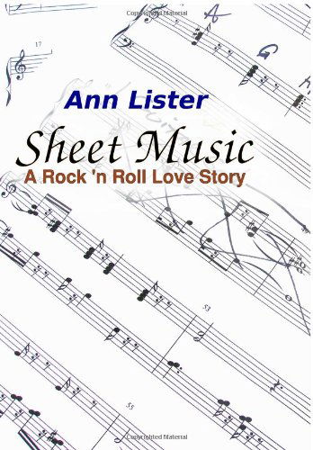 Cover for Ann Lister · Sheet Music: a Rock 'n' Roll Love Story (Paperback Book) (2009)