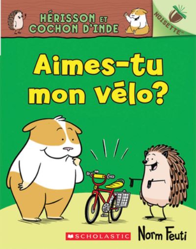 Cover for Norm Feuti · Noisette: Herisson Et Cochon d'Inde: N Degrees1 - Aimes-Tu Mon Velo? (Paperback Book) (2020)