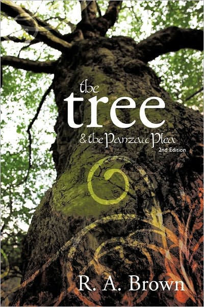 The Tree: & the Panzaic Plea - R a Brown - Livros - iUniverse - 9781450271851 - 20 de dezembro de 2010