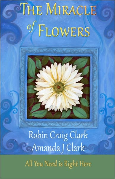 Cover for Robin Craig Clark · The Miracle of Flowers (Paperback Book) (2010)