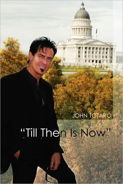 Cover for John Totaro · Till then is Now (Paperback Book) (2011)