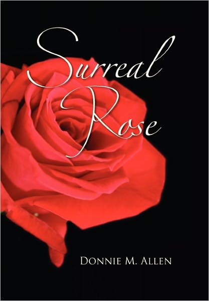 Cover for Donnie M Allen · Surreal Rose (Paperback Book) (2011)