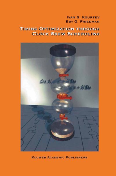 Timing Optimization Through Clock Skew Scheduling - Ivan S. Kourtev - Books - Springer-Verlag New York Inc. - 9781461369851 - October 3, 2012