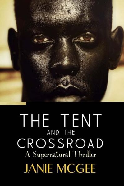 Cover for Janie Mcgee · The Tent and the Crossroad (Paperback Book) (2012)