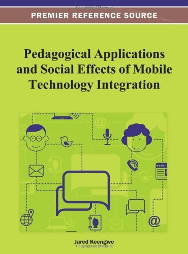 Cover for Jared Keengwe · Pedagogical Applications and Social Effects of Mobile Technology Integration (Hardcover Book) (2013)
