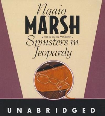 Spinsters in Jeopardy - Ngaio Marsh - Música - Blackstone Audiobooks - 9781470886851 - 1 de maio de 2013