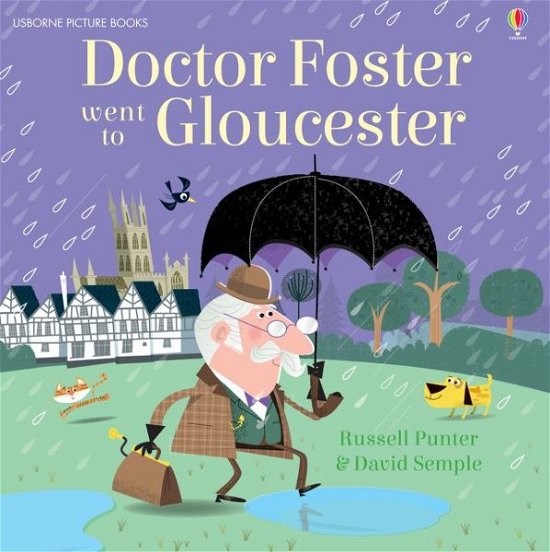 Doctor Foster went to Gloucester - Picture Books - Russell Punter - Libros - Usborne Publishing Ltd - 9781474903851 - 1 de noviembre de 2015