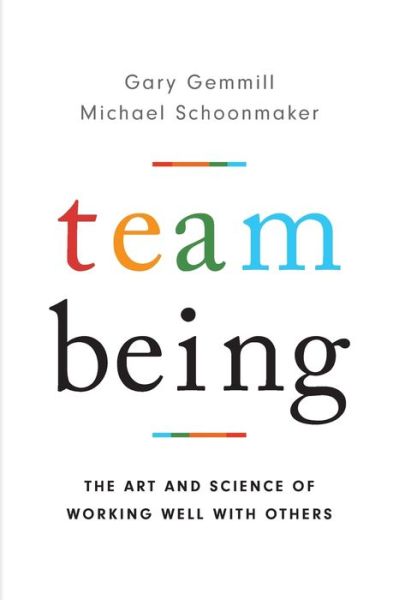Cover for Gary Gemmill · Team Being: The Art and Science of Working Well With Others (Paperback Book) (2020)