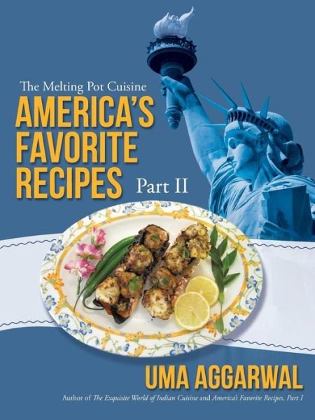 Cover for Uma Aggarwal · America's Favorite Recipes, Part Ii: Part Ii, the Melting Pot Cuisine (Paperback Bog) (2013)